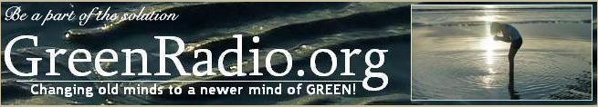 Be a part of the solution! GreenRadio.org